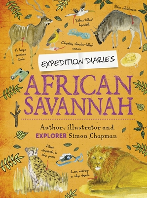 Expedition Diaries: African Savannah By Simon Chapman Cover Image