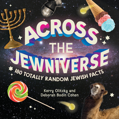 Across the Jewniverse: 180 Totally Random Jewish Facts: 180 Totally Random Jewish Facts