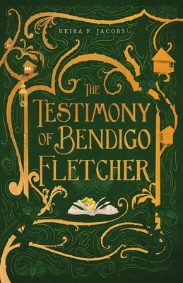 The Testimony of Bendigo Fletcher By Keira F. Jacobs Cover Image