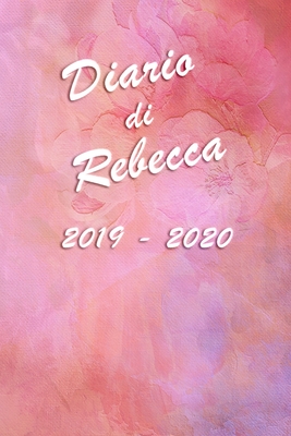 Agenda Scuola 2019 - 2020 - Rebecca: Mensile - Settimanale - Giornaliera - Settembre 2019 - Agosto 2020 - Obiettivi - Rubrica - Orario Lezioni - Appun By Giorgia C (Contribution by), Schumy &. Trudy Planner Cover Image