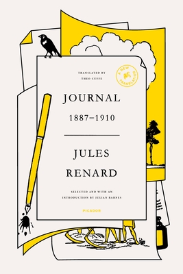 Journal 1887–1910 By Jules Renard, Theo Cuffe (Translated by), Julian Barnes (Introduction by) Cover Image