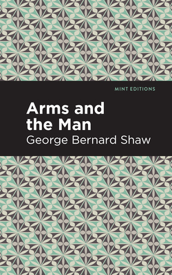 Arms and the Man (Mint Editions (Plays))