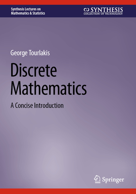 Discrete Mathematics: A Concise Introduction (Synthesis Lectures on Mathematics & Statistics) Cover Image