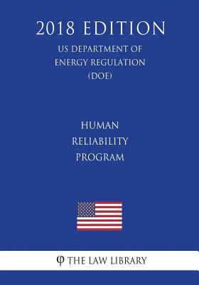 Human Reliability Program (US Department of Energy Regulation) (DOE ...