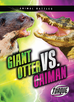 Giant Otter vs. Caiman By Kieran Downs Cover Image