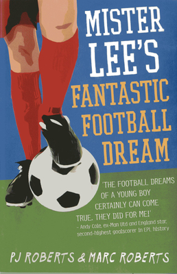 Mister Lee's Fantastic Football Dream By Pj Roberts, Marc Roberts Cover Image