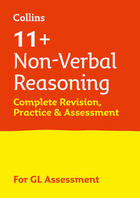 Non-Verbal Reasoning Complete Revision, Practice & Assessment for GL: 11+ By Collins 11+ Cover Image