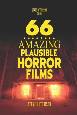 66 Amazing Plausible Horror Films (State of Terror 2019 (B&w) #2)