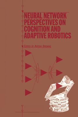 Neural Network Perspectives on Cognition and Adaptive Robotics Cover Image