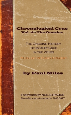 Chronological Crue Vol. 4 - The Onesies: The Ongoing History of Mötley Crüe in the 2010s