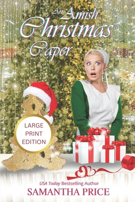 An Amish Christmas Caper LARGE PRINT: Amish Romance By Samantha Price Cover Image