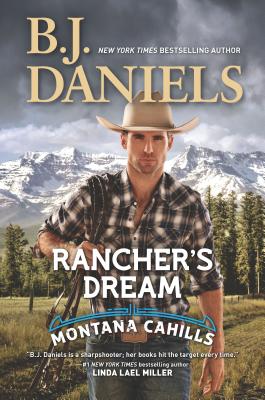 Rancher's Dream (Montana Cahills #6) By B. J. Daniels Cover Image