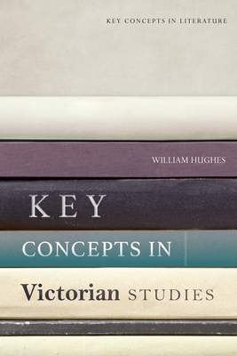 Key Concepts in Victorian Studies (Key Concepts in Literature) Cover Image