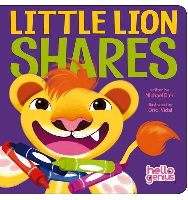 Little Lion Shares (Hello Genius) By Michael Dahl, Oriol Vidal (Illustrator), Oriol Vidal (Illustrator) Cover Image