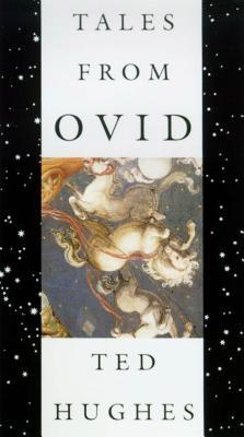 Tales from Ovid: 24 Passages from the Metamorphoses By Ted Hughes Cover Image