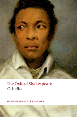 Othello: The Moor of Venice: The Oxford Shakespeare Othello: The Moor of Venice Cover Image