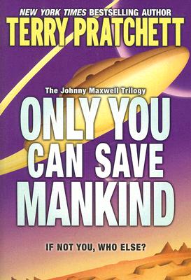 Only You Can Save Mankind (Johnny Maxwell Trilogy #1) Cover Image