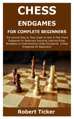 Complete Guide To Chess Endgames