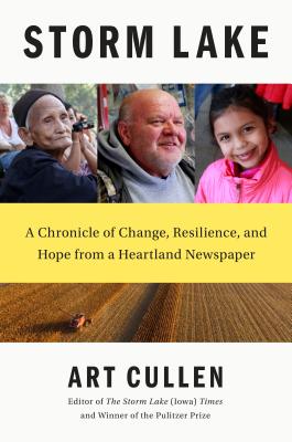 Storm Lake: A Chronicle of Change, Resilience, and Hope from a Heartland Newspaper Cover Image