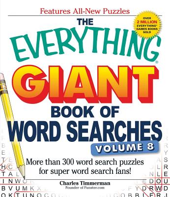 The Everything Giant Book of Word Searches, Volume 8: More Than 300 Word Search Puzzles for Super Word Search Fans! (Everything® Series)