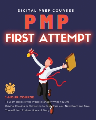 Pmp: 1-Hour Course to Learn Basics of the Project Manager While You Are Driving, Cooking or Showering to Easily Pass Your N Cover Image