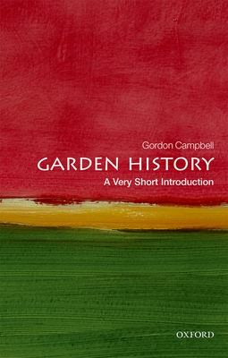 Garden History: A Very Short Introduction (Very Short Introductions) Cover Image