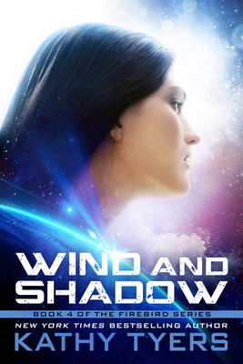 Wind and Shadow (The Firebird Series #4) By Kathy Tyers Cover Image