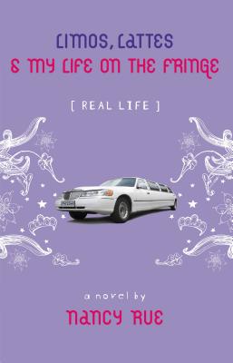 Limos, Lattes & My Life on the Fringe (Real Life #4) By Nancy N. Rue Cover Image