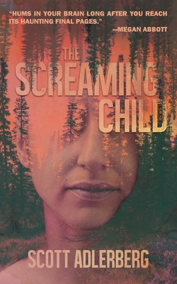 The Screaming Child By Scott Adlerberg Cover Image
