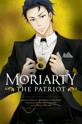 Moriarty the Patriot, Vol. 8 By Ryosuke Takeuchi, Hikaru Miyoshi (Illustrator), Sir Arthur Doyle (From an idea by) Cover Image