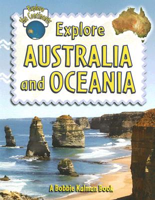 Explore Australia and Oceania (Explore the Continents) By Bobbie Kalman Cover Image