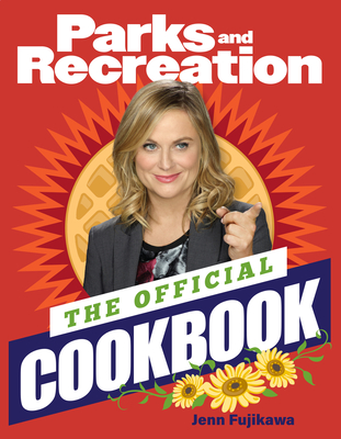 Parks and Recreation: The Official Cookbook By Jenn Fujikawa Cover Image
