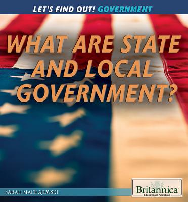 What Are State and Local Governments? (Let's Find Out! Government) Cover Image