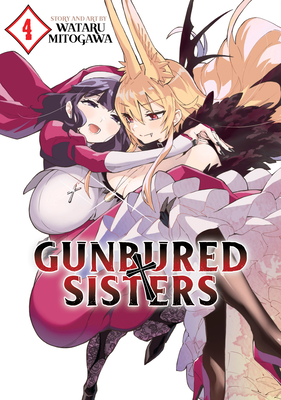 GUNBURED × SISTERS Vol. 4 By Wataru Mitogawa Cover Image