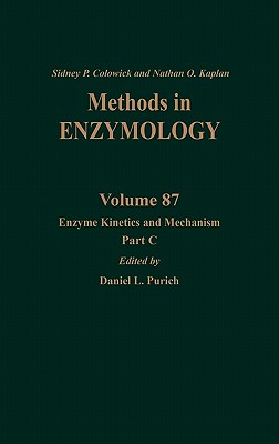 Enzyme Kinetics and Mechanism, Part C: Intermediates, Stereochemistry, and Rate Studies: Volume 87 By Nathan P. Kaplan (Editor in Chief), Nathan P. Colowick (Editor in Chief), Daniel L. Purich (Volume Editor) Cover Image