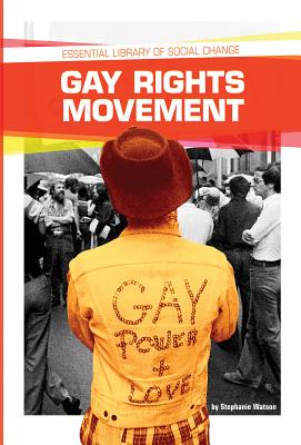Gay Rights Movement (Essential Library of Social Change)