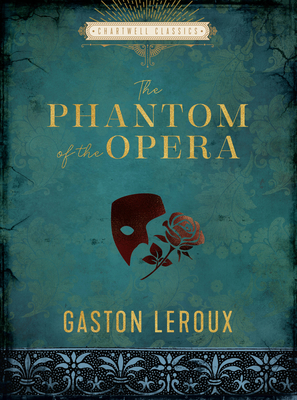 The Phantom of the Opera (Chartwell Classics) By Gaston Leroux Cover Image