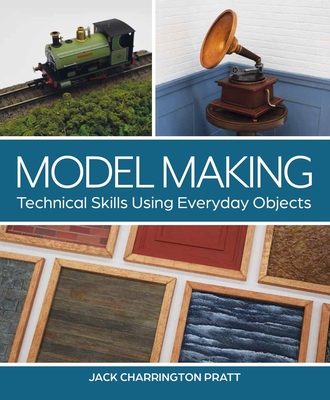 Model Making: Technical Skills Using Everyday Objects Cover Image
