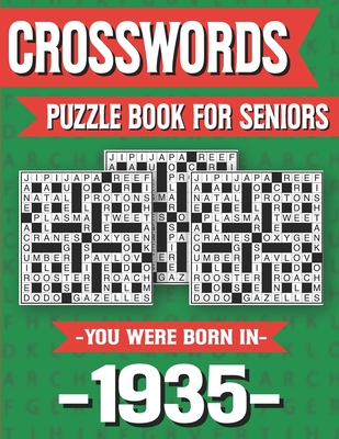 Crossword Puzzle Book For Seniors: You Were Born In 1935: Hours Of Fun Games For Seniors Adults And More With Solutions Cover Image