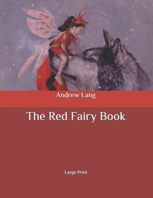The Red Fairy Book: Large Print By Andrew Lang Cover Image