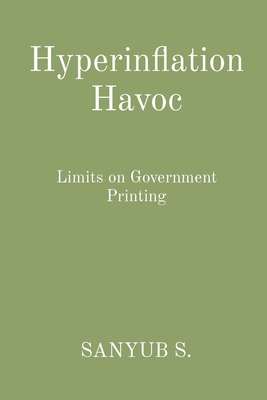 Hyperinflation Havoc: Limits on Government Printing Cover Image