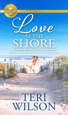 Love at the Shore: Based on a Hallmark Channel original movie Cover Image