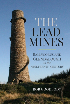 The Lead Mines: Ballycorus and Glendalough in the Nineteenth Century Cover Image