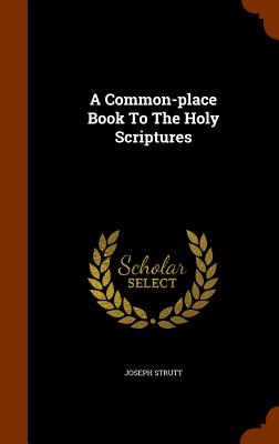 A Common-Place Book to the Holy Scriptures Cover Image