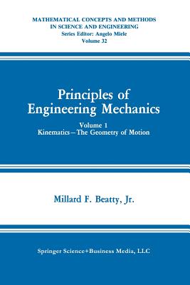 Principles of Engineering Mechanics: Kinematics -- The Geometry of Motion (Mathematical Concepts and Methods in Science and Engineering #32) Cover Image