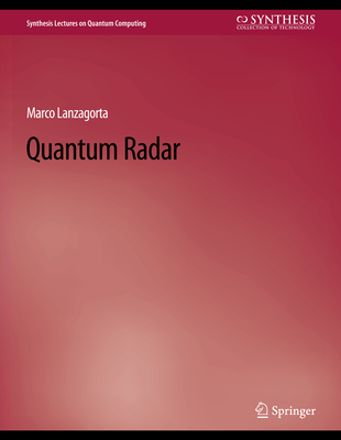 Quantum Radar (Synthesis Lectures on Quantum Computing) Cover Image