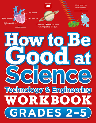 How to Be Good at Science, Technology and Engineering Workbook, Grades 2-5 Cover Image