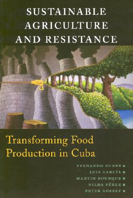 Sustainable Agriculture and Resistance: Transforming Food Production in Cuba Cover Image