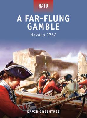 A Far-Flung Gamble: Havana 1762 (Raid)