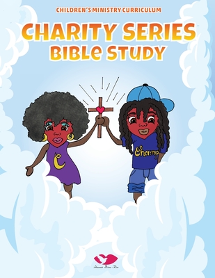 Charity Series Bible Study By Stephanie a. Kilgore-White, Stephanie a. Kilgore-White (Illustrator), Ginger Marks (Designed by) Cover Image